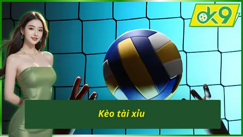 Kèo tài xỉu trong cá cược bóng chuyền OK9