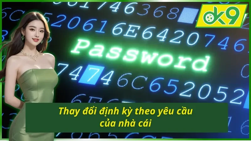 Yêu cầu cách đổi mật khẩu OK9 theo định kỳ
