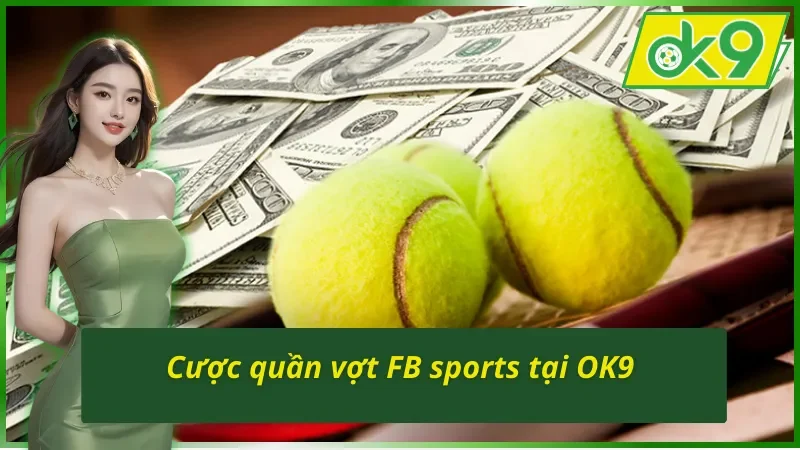 Cược quần vợt FB sports OK9 đầy hấp dẫn