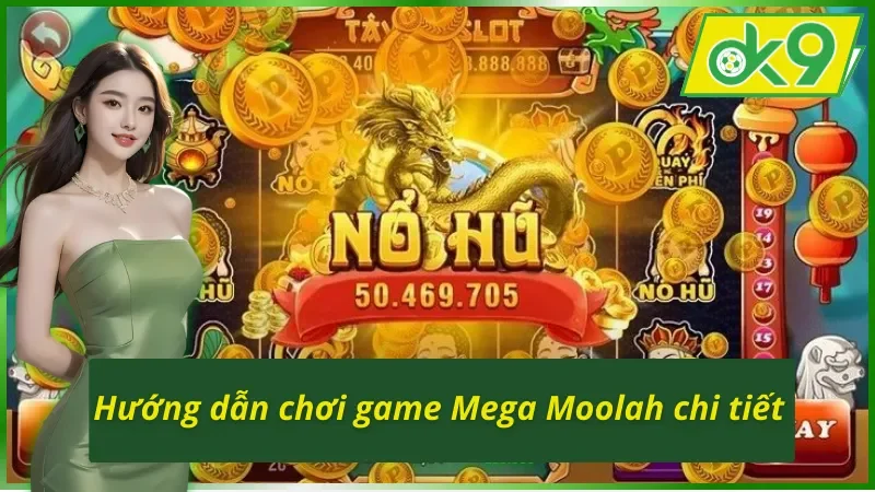 Hướng dẫn cơ chế và cách quay hũ Mega Moolah OK9