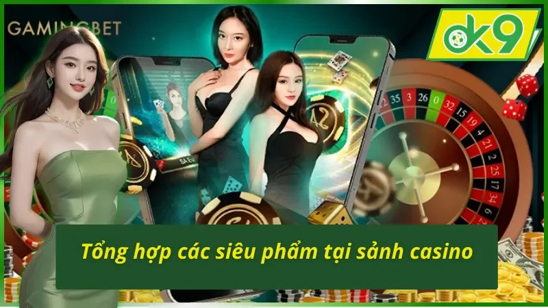 Những siêu phẩm không thể bỏ qua tại sảnh SA Gaming OK9